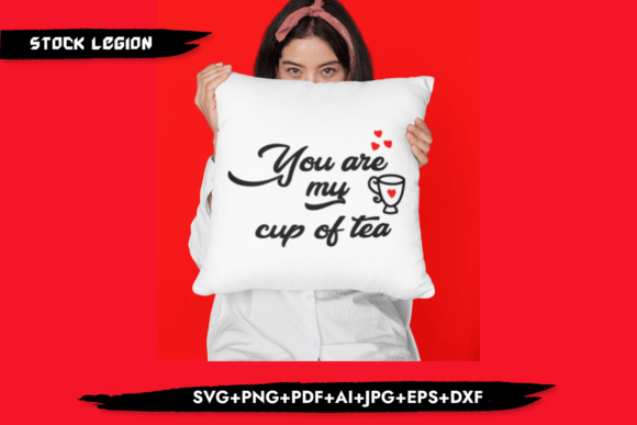 You Are My Cup of Tea - Valentine's Day